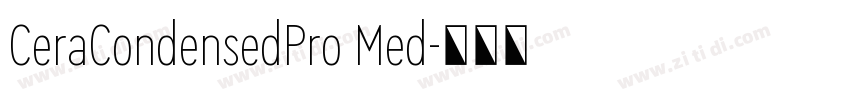 CeraCondensedPro Med字体转换